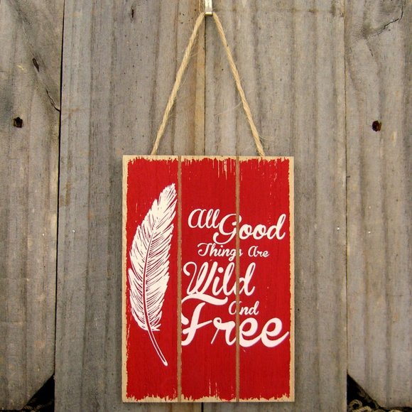 Free Spirit Rustic Sign 'All Good Things are Wild and Free' Four colors - Picture 2 of 9